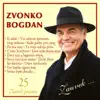 Zvonko Bogdan - Zauvek...